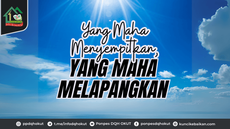 Yang Maha Menyempitkan, Yang Maha Melapangkan