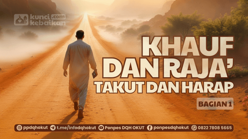 Khauf dan Raja’(Takut dan Harap bagian 1)